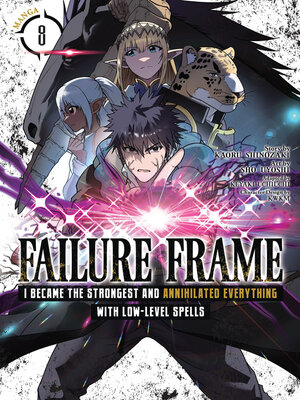 cover image of Failure Frame: I Became the Strongest and Annihilated Everything With Low-Level Spells, Volume 8